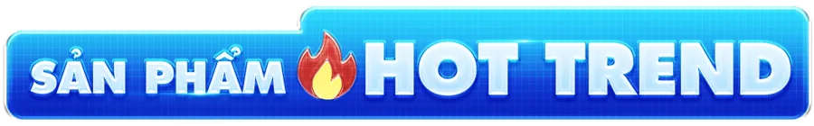Sản phẩm hot trend